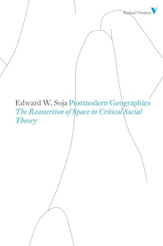 Postmodern Geographies: The Reassertion of Space in Critical Social Theory (Radical Thinkers) von Verso